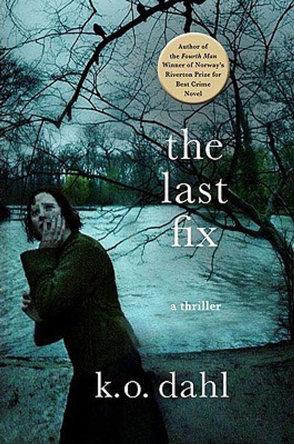 Cover Art for 9780312375713, The Last Fix by K. O. Dahl