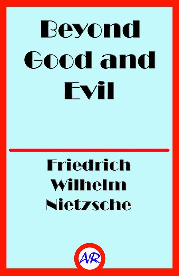 Cover Art for 1230000933520, Beyond Good and Evil by Friedrich Wilhelm Nietzsche