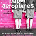 Cover Art for 8601404224553, Paper Aeroplanes by Dawn O'Porter