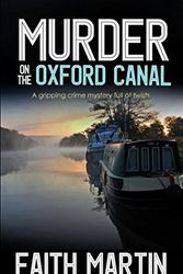 Cover Art for 9781912106219, MURDER ON THE OXFORD CANAL a gripping crime mystery full of twists by Faith Martin