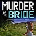 Cover Art for B076YWWMDN, Murder of the Bride by Faith Martin