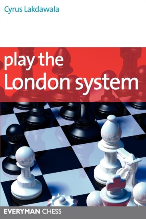 Cover Art for 9781857446395, Play the London System by Cyrus Lakdawala