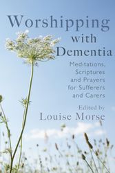Cover Art for 9781854249319, Worshipping with Dementia by Louise Morse