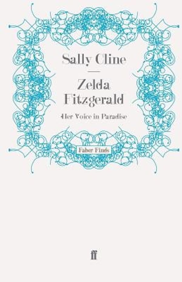 Cover Art for 9780571271054, Zelda Fitzgerald by Sally Cline