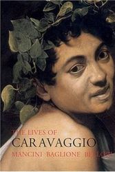 Cover Art for 9781843681380, The Lives of CaravaggioLives of the Artists by Giovanni Baglione, Giovanni Pietro Bellori, Giulio Mancini