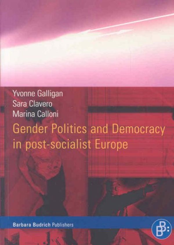 Cover Art for 9783866491335, Gender Politics and Democracy in Post-communist Europe by Yvonne Galligan