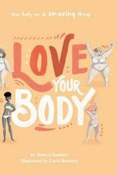 Cover Art for 9781760683962, Learning to Love Your Body by Jessica Sanders