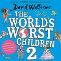 Cover Art for B071HNW9M3, The World's Worst Children 2 by David Walliams