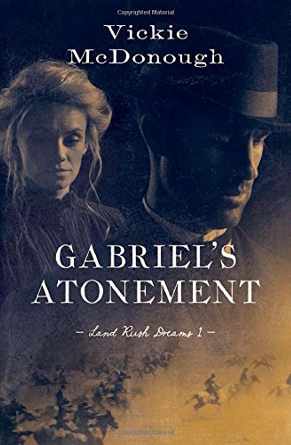 Cover Art for 9781628369519, Gabriel's Atonement (Land Rush Dreams) by Vickie McDonough