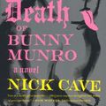 Cover Art for 9781847677631, The Death of Bunny Munro by Nick Cave