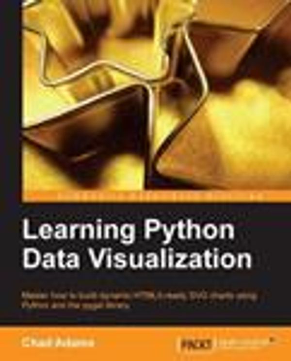 Cover Art for 9781783553334, Learning Python Data Visualization by Chad Adams