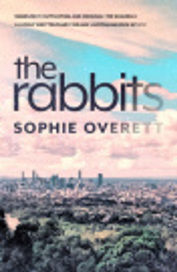 Cover Art for 9781913547424, The Rabbits by Sophie Overett