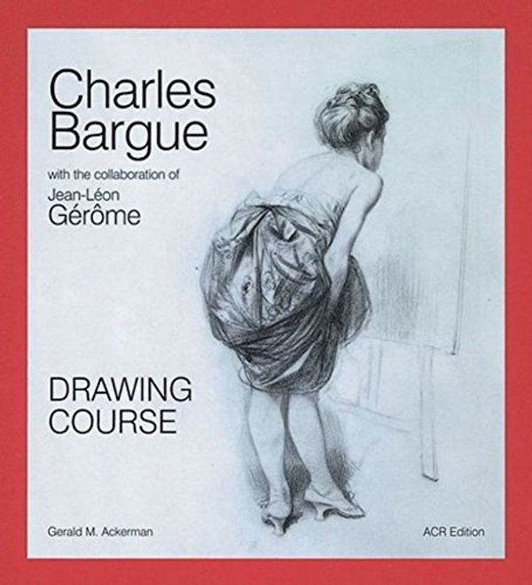 Cover Art for 9782867701665, Charles Bargue by Gerald M. Ackerman