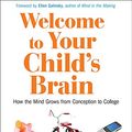Cover Art for 9781452604961, Welcome to Your Child's Brain by Sandra Aamodt Ph.D.