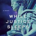 Cover Art for 9780385546577, While Justice Sleeps by Stacey Abrams