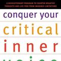 Cover Art for 9781572242876, Conquer Your Critical Inner Voice by Robert W. Firestone, Lisa Firestone, Joyce Catlett