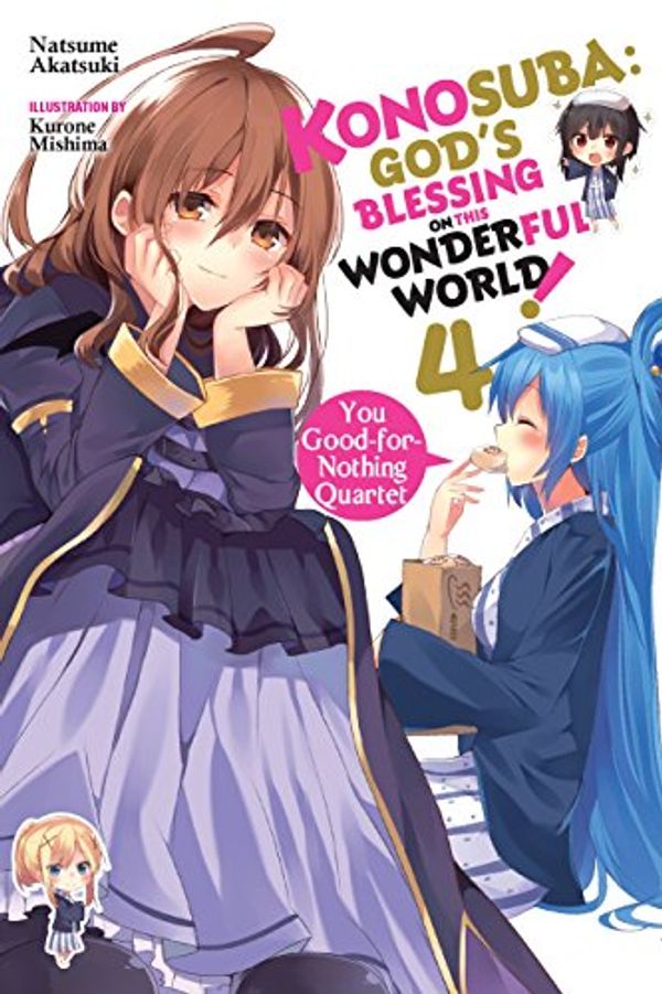 Cover Art for B071X3YLF7, Konosuba: God's Blessing on This Wonderful World!, Vol. 4 (light novel): You Good-for-Nothing Quartet (Konosuba (light novel)) by Natsume Akatsuki