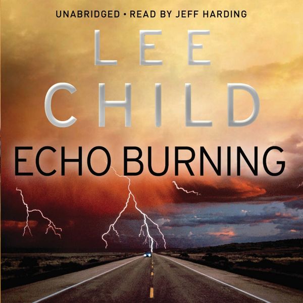 Cover Art for 9781448169436, Echo Burning: (Jack Reacher 5) by Lee Child