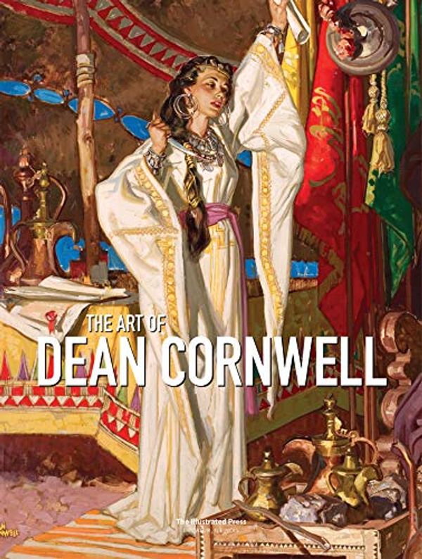 Cover Art for 9780999513880, The Art of Dean Cornwell by Daniel Zimmer