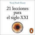 Cover Art for B07G4H3LM2, 21 lecciones para el siglo XXI [21 Lessons for the 21st Century] by Yuval Noah Harari