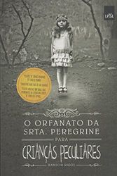 Cover Art for 9788544102848, O Orfanato da Srta. Peregrine Para Criancas Peculi (Em Portugues do Brasil) by Ransom Riggs