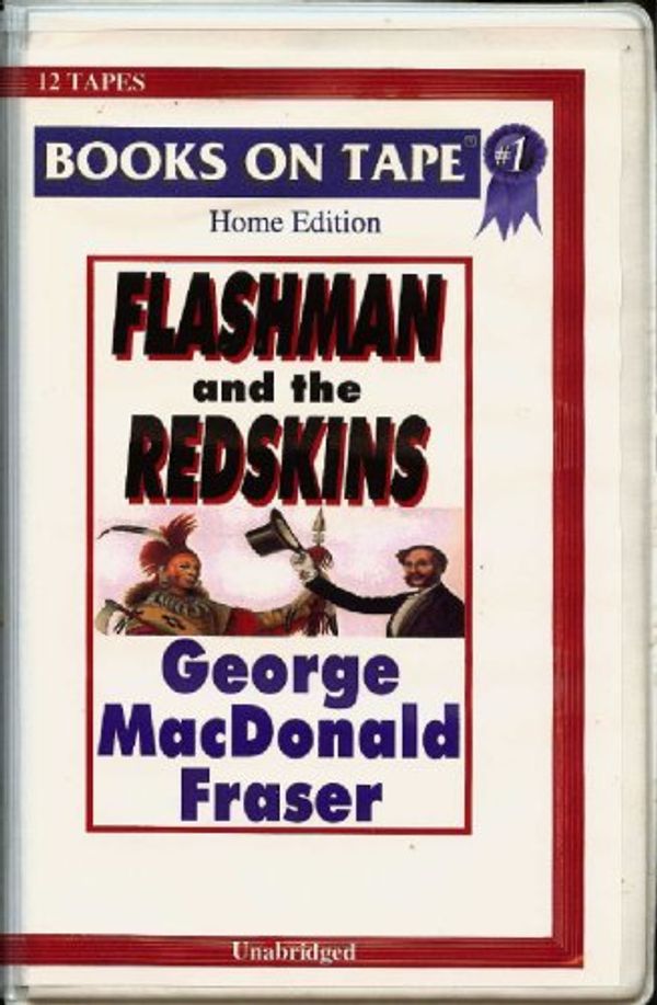 Cover Art for 9780736630078, Flashman and the Redskins by George MacDonald Fraser