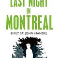 Cover Art for 0787721895268, Last Night in Montreal by Emily St. John Mandel(1905-07-07) by Emily St. John Mandel