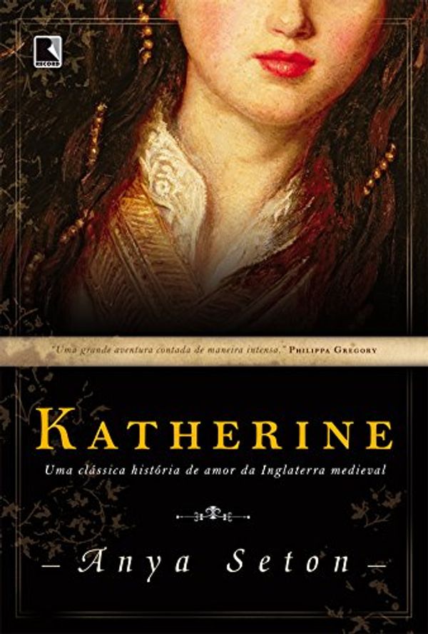 Cover Art for 9788501088086, Katherine by Anya Seton