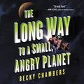 Cover Art for B07QHB8MY1, The Long Way to a Small, Angry Planet by Becky Chambers