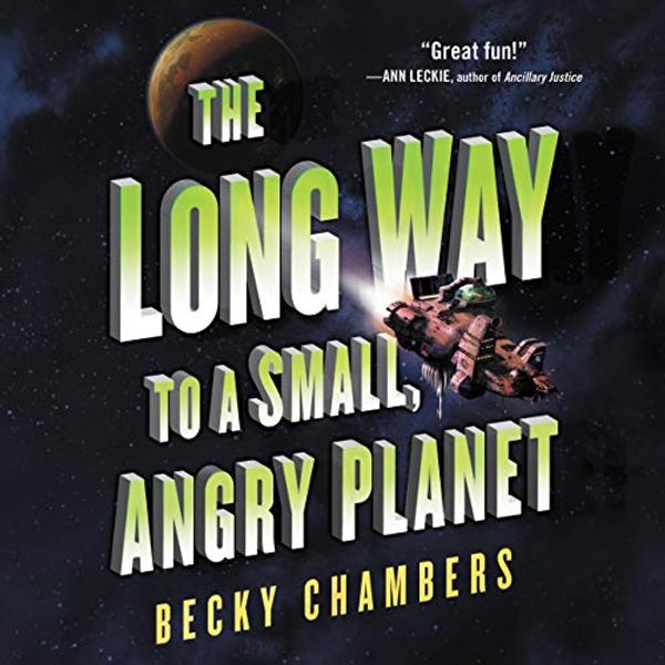 Cover Art for B07QHB8MY1, The Long Way to a Small, Angry Planet by Becky Chambers