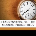 Cover Art for 9781177759175, Frankenstein, Or, the Modern Prometheus by Mary Wollstonecraft Shelley