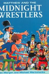Cover Art for 9780773760530, Matthew and the Midnight Wrestlers by Allen Morgan
