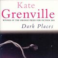 Cover Art for 9780330341226, Dark Places by Kate Grenville