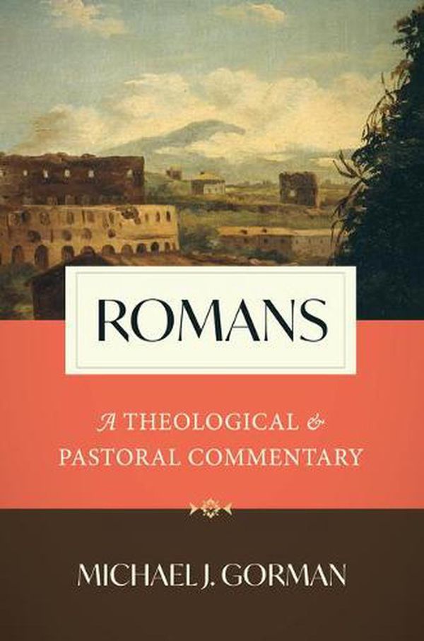 Cover Art for 9780802877628, Romans: A Theological and Pastoral Commentary by Michael J. Gorman