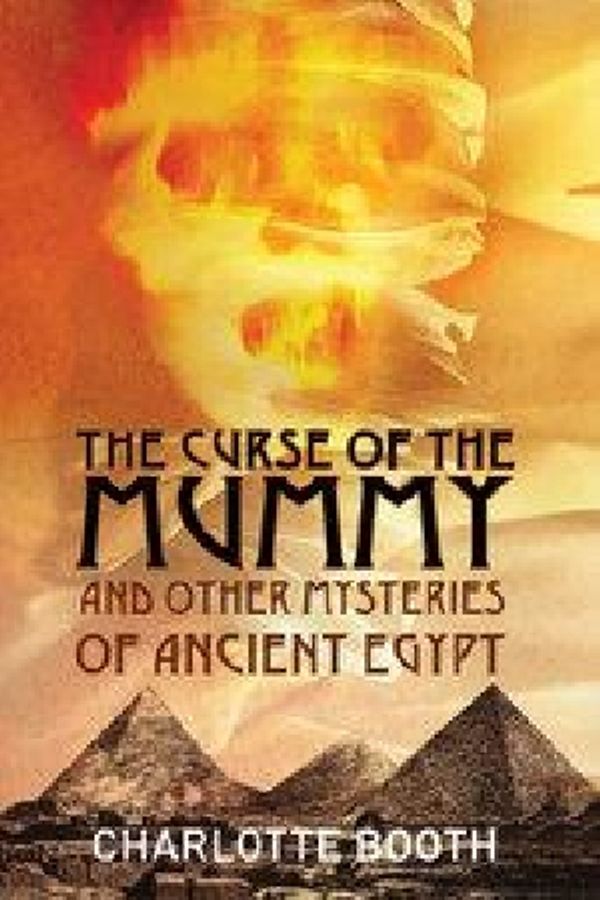 Cover Art for 9781851686063, The Curse of the Mummy by Charlotte Booth
