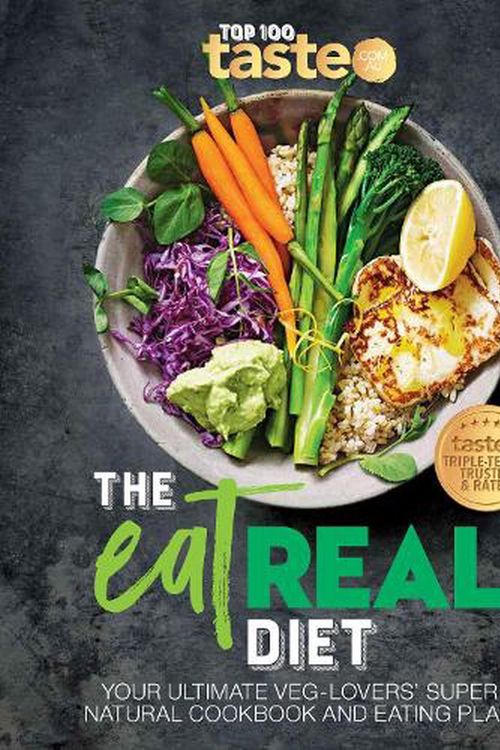 Cover Art for 9781460760475, The Eat Real Diet by taste.com.au