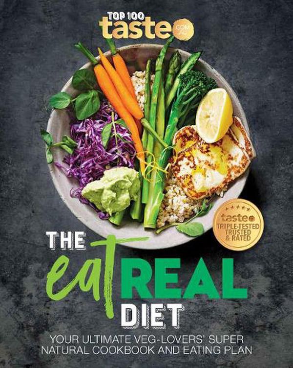 Cover Art for 9781460760475, The Eat Real Diet by taste.com.au