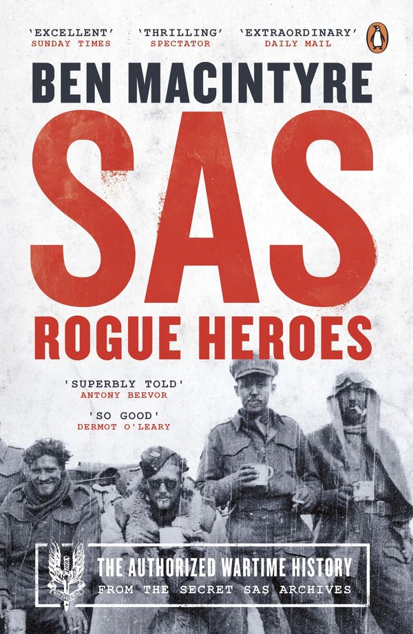Cover Art for 9780241186862, SAS: Rogue Heroes - The Authorized Wartime History by Ben Macintyre