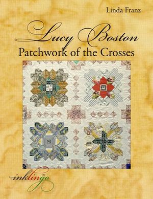 Cover Art for 9780981099484, Lucy Boston: Patchwork of the Crosses by Linda Franz