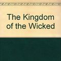 Cover Art for 9780671729554, The Kingdom of the Wicked by Anthony Burgess