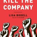 Cover Art for 9781937134020, Kill the Company by Lisa Bodell
