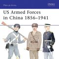 Cover Art for 9781846038945, US Armed Forces in China 1856-1941 by John Langellier, Mike Chappell