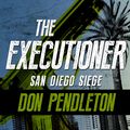 Cover Art for 9781497685673, San Diego Siege by Don Pendleton