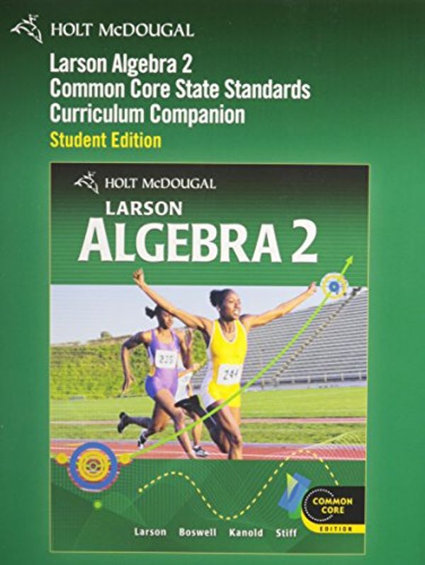 Cover Art for 9780547618197, Holt McDougal Larson Algebra 2 Common Core by HOLT MCDOUGAL