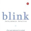 Cover Art for 8601416797298, Blink: inteligencia intuitiva/ Blink: The Power of Thinking Without Thinking (Spanish Edition) by Malcolm Gladwell
