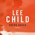 Cover Art for 9788830421110, Colpo secco by Lee Child