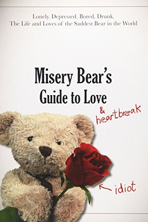 Cover Art for 9781444728071, Misery Bear's Guide to Love... and Heartbreak by Misery Bear