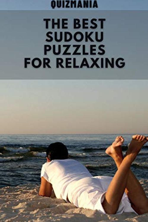 Cover Art for 9781801758086, The Best Sudoku Puzzles For Relaxing: Easy Enigma Sudoku for Beginners, Intermediate and Advanced for Every Situations and for Everyone. by Quizmania