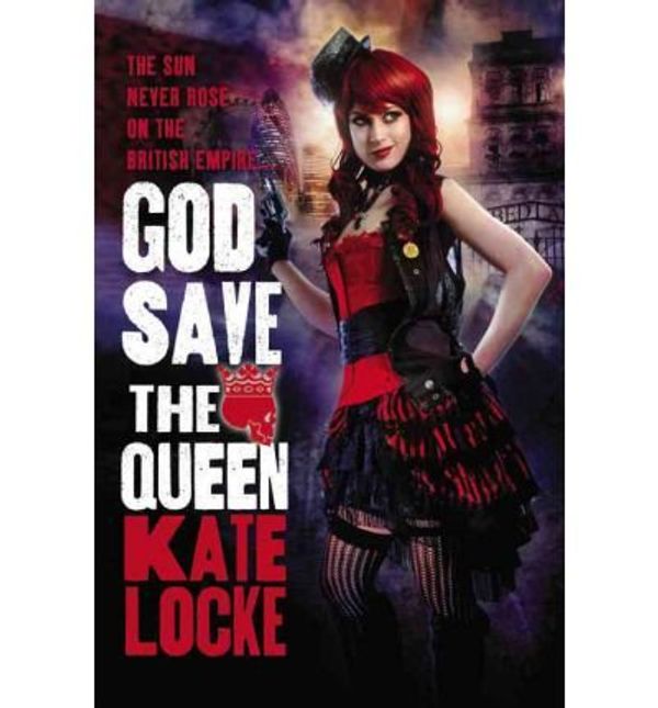 Cover Art for B00VSBCDNM, God Save the Queen by Kate Locke