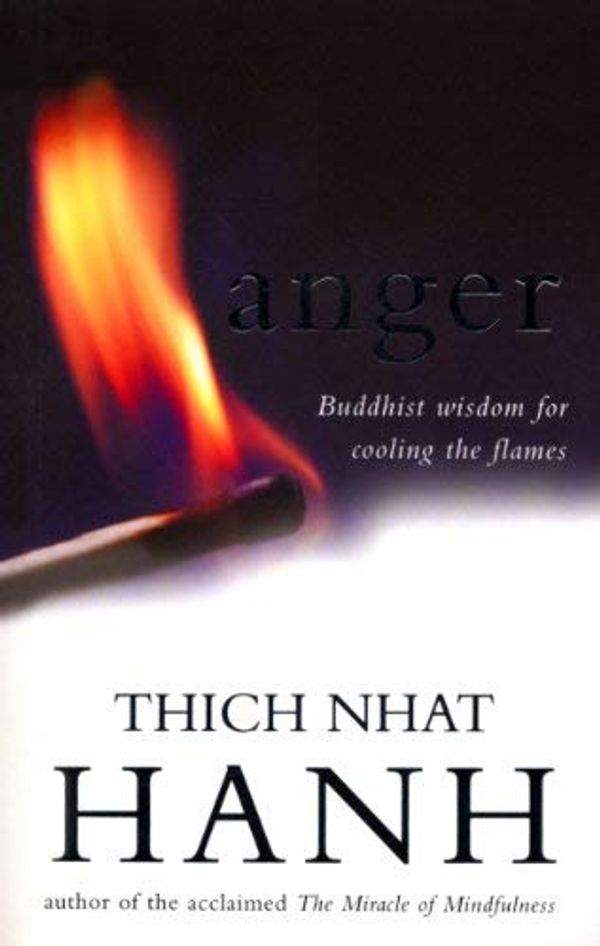 Cover Art for 8601404342042, By Thich Nhat Hanh Anger: Buddhist Wisdom for Cooling the Flames by Thich Nhat Hanh